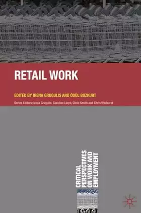 Couverture du produit · Retail Work (Critical Perspectives on Work and Employment, 14)