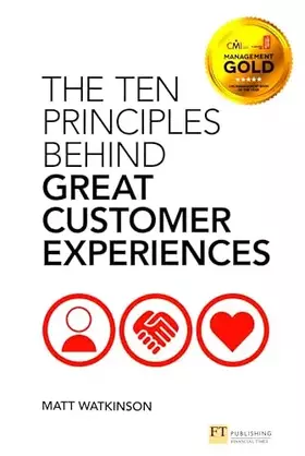 Couverture du produit · Ten Principles Behind Great Customer Experiences, The (Financial Times Series)
