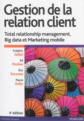 Couverture du produit · Gestion de la relation client 4e édition : Total relationship management, Big data et Marketing mobile