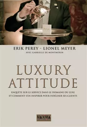 Couverture du produit · Luxury Attitude - Enquête sur le service dans le domaine du luxe 3ème Edition