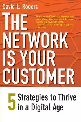 Couverture du produit · The Network Is Your Customer: Five Strategies to Thrive in a Digital Age