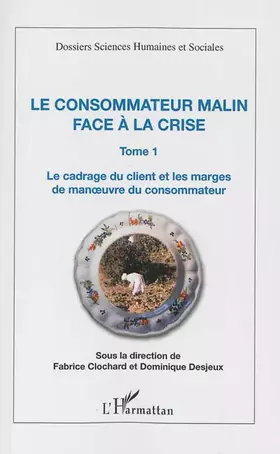 Couverture du produit · Le consommateur malin face à la crise (Tome 1): Le cadrage du client et les marges de manoeuvre du consommateur