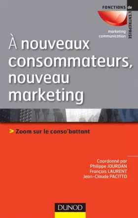 Couverture du produit · A nouveaux consommateurs, nouveau marketing - Zoom sur le conso'battant