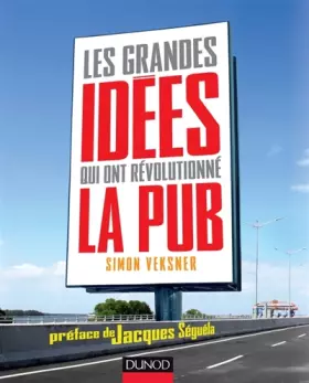 Couverture du produit · Les grandes idées qui ont révolutionné la Publicité