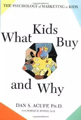 Couverture du produit · What Kids Buy and Why: The Psychology of Marketing to Kids