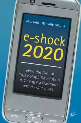 Couverture du produit · e-shock 2020: How the Digital Technology Revolution Is Changing Business and All Our Lives