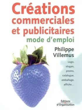 Couverture du produit · Créations commerciales et publicitaires : Mode d'emploi