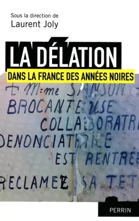 Couverture du produit · La délation dans la France des années noires