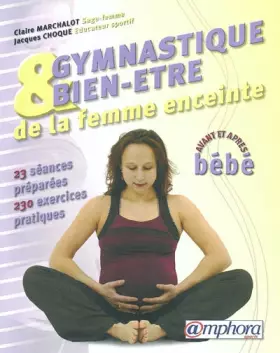 Couverture du produit · Gymnastique et bien-être de la femme enceinte : Avant et après bébé