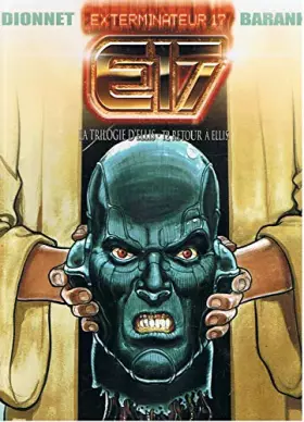 Couverture du produit · Exterminateur 17 : La Trilogie d'Ellis, tome 2 : Retour à Ellis