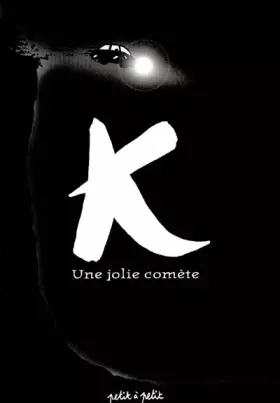 Couverture du produit · K : Une jolie comète