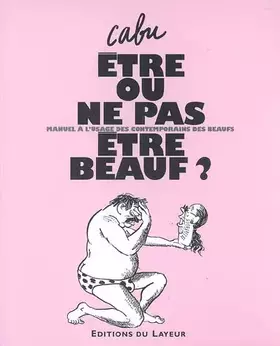 Couverture du produit · Etre ou ne pas être beauf ?: Manuel à l'usage des contemporains des beaufs