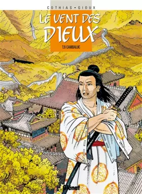 Couverture du produit · Le vent des dieux, Tome 9 : Cambaluc