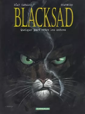 Couverture du produit · Blacksad, tome 1 : Quelque part entre les ombres