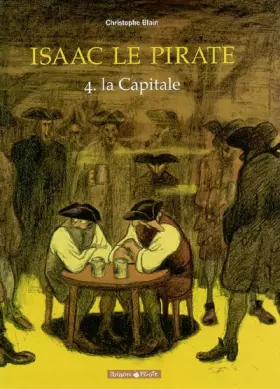Couverture du produit · Isaac le Pirate, tome 4 : la Capitale
