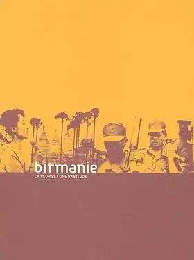 Couverture du produit · Birmanie : La peur est une habitude