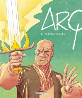 Couverture du produit · Arq, Tome 8 : Retrouvailles