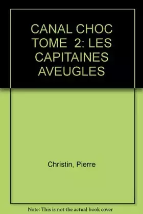 Couverture du produit · CANAL CHOC TOME  2: LES CAPITAINES AVEUGLES