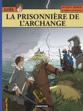 Couverture du produit · Les Aventures de Loïs, Tome 7 : La prisonnière de l'archange