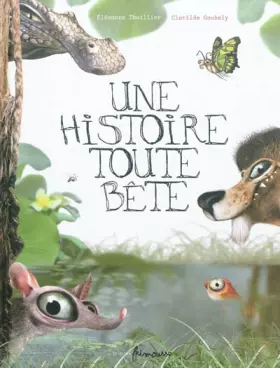 Couverture du produit · Une histoire toute bête