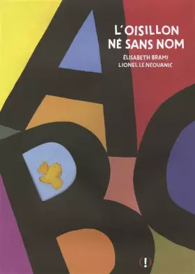 Couverture du produit · L'oisillon né sans nom · Abécédaire grand format · Album dès 3 ans