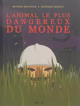 Couverture du produit · L'Animal le plus dangereux du monde