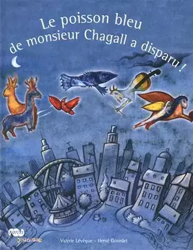 Couverture du produit · Le poisson bleu de monsieur Chagall a disparu