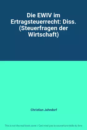 Couverture du produit · Die EWIV im Ertragsteuerrecht: Diss. (Steuerfragen der Wirtschaft)