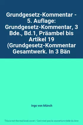 Couverture du produit · Grundgesetz-Kommentar - 5. Auflage: Grundgesetz-Kommentar, 3 Bde., Bd.1, Präambel bis Artikel 19 (Grundgesetz-Kommentar Gesamtw