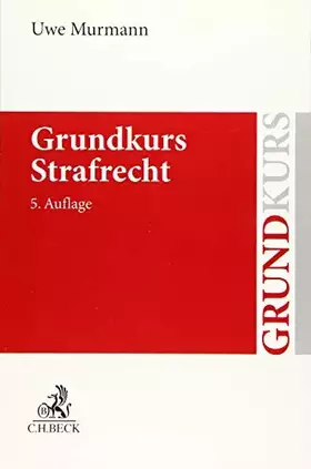 Couverture du produit · Grundkurs Strafrecht: Allgemeiner Teil, Tötungsdelikte, Körperverletzungsdelikte (Grundkurse)
