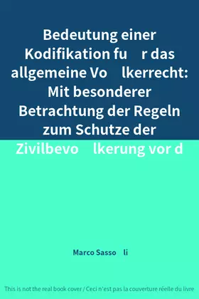 Couverture du produit · Bedeutung einer Kodifikation für das allgemeine Völkerrecht: Mit besonderer Betrachtung der Regeln zum Schutze der Zivilbevö