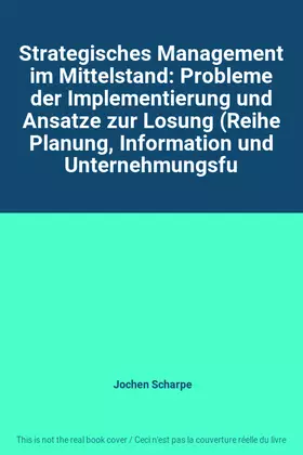 Couverture du produit · Strategisches Management im Mittelstand: Probleme der Implementierung und Ansatze zur Losung (Reihe Planung, Information und Un