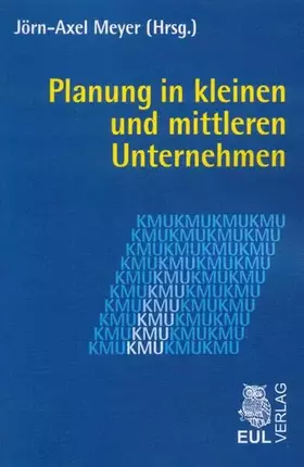 Couverture du produit · Planung in kleinen und mittleren Unternehmen: Jahrbuch der KMU-Forschung und -Praxis 2007: Jahrbuch der KMU-Forschung und -Prax
