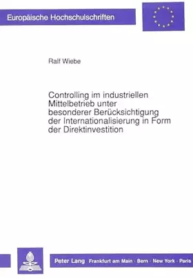 Couverture du produit · Controlling im industriellen Mittelbetrieb unter besonderer Berücksichtigung der Internationalisierung in Form der Direktinvest