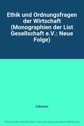 Couverture du produit · Ethik und Ordnungsfragen der Wirtschaft (Monographien der List Gesellschaft e.V.: Neue Folge)