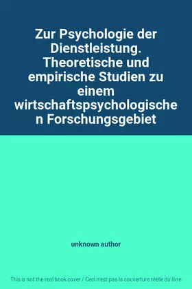 Couverture du produit · Zur Psychologie der Dienstleistung. Theoretische und empirische Studien zu einem wirtschaftspsychologischen Forschungsgebiet