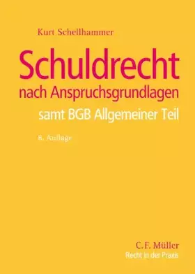 Couverture du produit · Schuldrecht nach Anspruchsgrundlagen: samt BGB Allgemeiner Teil (Recht in der Praxis)