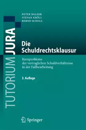 Couverture du produit · Die Schuldrechtsklausur: Kernprobleme der vertraglichen Schuldverhältnisse in der Fallbearbeitung (Tutorium Jura) (German Editi