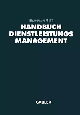 Couverture du produit · Handbuch Dienstleistungsmanagement: Von der strategischen Konzeption zur praktischen Umsetzung
