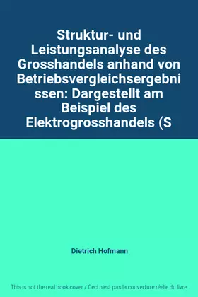 Couverture du produit · Struktur- und Leistungsanalyse des Grosshandels anhand von Betriebsvergleichsergebnissen: Dargestellt am Beispiel des Elektrogr