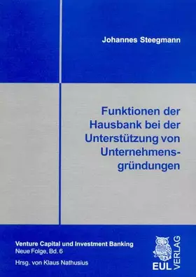Couverture du produit · Funktionen der Hausbank bei der Unterstützung von Unternehmensgründungen (Venture Capital und Investment Banking, Neue Folge)