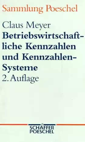 Couverture du produit · Sammlung Poeschel, Bd.82, Betriebswirtschaftliche Kennzahlen und Kennzahlen-Systeme