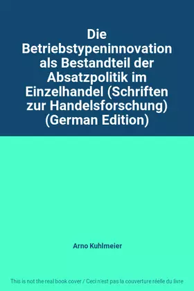 Couverture du produit · Die Betriebstypeninnovation als Bestandteil der Absatzpolitik im Einzelhandel (Schriften zur Handelsforschung) (German Edition)