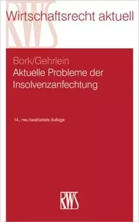 Couverture du produit · Aktuelle Probleme der Insolvenzanfechtung (RWS-Skript)