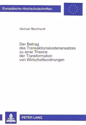 Couverture du produit · Der Beitrag des Transaktionskostenansatzes zu einer Theorie der Transformation von Wirtschaftsordnungen: Eine theoretische Anal