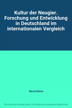 Couverture du produit · Kultur der Neugier. Forschung und Entwicklung in Deutschland im internationalen Vergleich