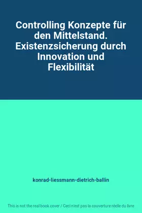 Couverture du produit · Controlling Konzepte für den Mittelstand. Existenzsicherung durch Innovation und Flexibilität