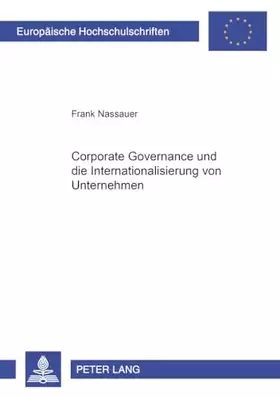Couverture du produit · «Corporate Governance» und die Internationalisierung von Unternehmungen: Dissertationsschrift (Europäische Hochschulschriften /