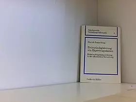 Couverture du produit · Entmythologisierung von Expertensystemen: Entscheidungsunterstützung in der öffentlichen Verwaltung