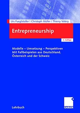 Couverture du produit · Entrepreneurship: Modelle - Umsetzung - Perspektiven Mit Fallbeispielen aus Deutschland, Österreich und der Schweiz